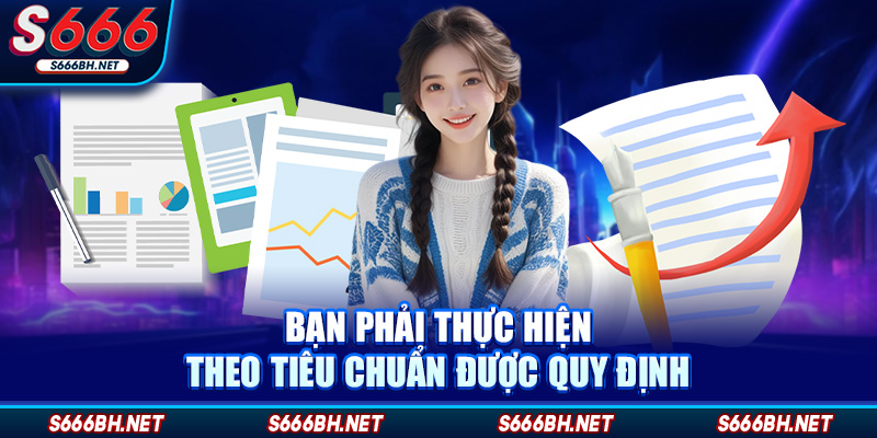 Bạn phải thực hiện theo tiêu chuẩn được quy định