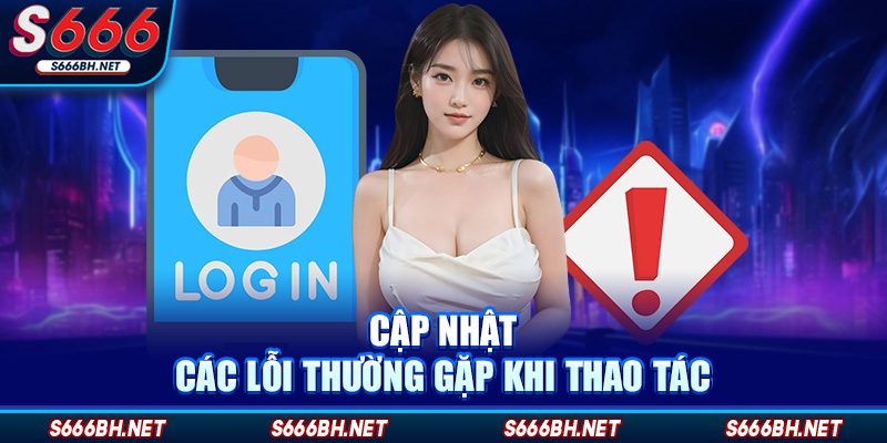 Cập nhật các lỗi thường gặp khi thao tác