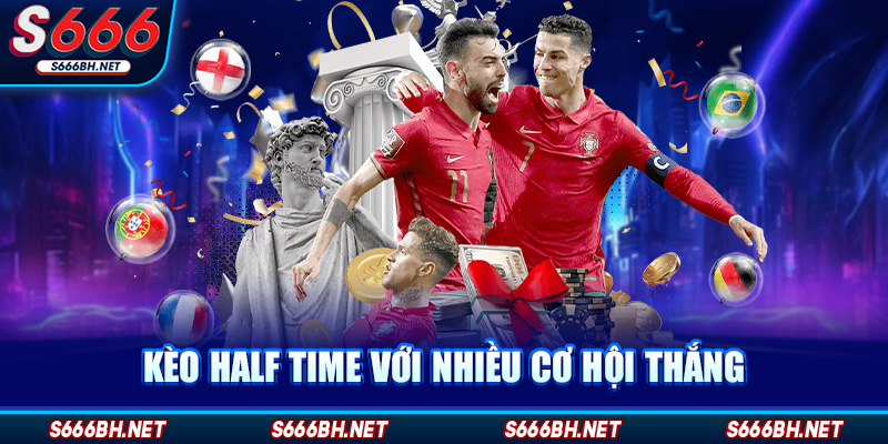 Kèo Half Time – Bí Quyết Đặt Cược Nửa Đầu Trận Hiệu Quả