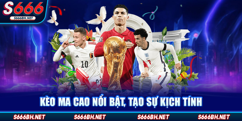 Kèo Ma Cao – Hình Thức Giải Trí Đỉnh Cao Ngay Trên S666