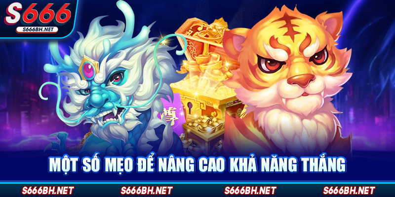 Một số mẹo để nâng cao khả năng thắng
