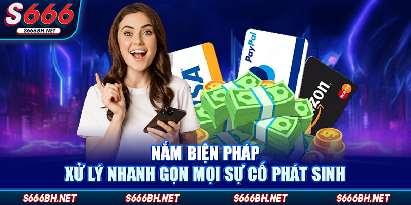 Nắm biện pháp xử lý nhanh gọn mọi sự cố phát sinh