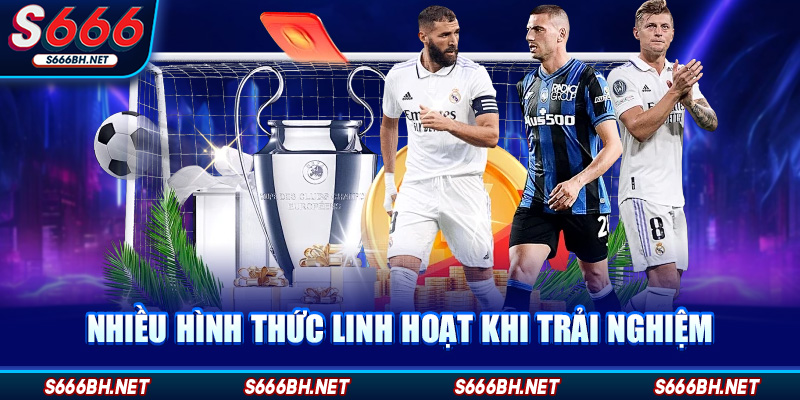 Nhiều hình thức linh hoạt khi trải nghiệm