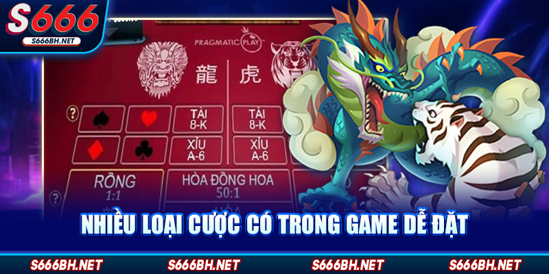Nhiều loại cược có trong game dễ đặt