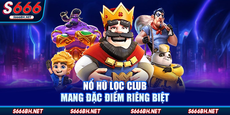 Nổ Hũ Loc Club – Đánh Giá Toàn Diện Cổng Game Hàng Đầu