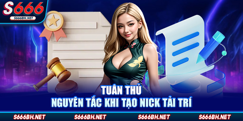 Tuân thủ nguyên tắc khi tạo nick tải trí