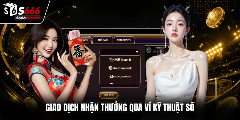 Giao dịch nhận thưởng qua ví kỹ thuật số